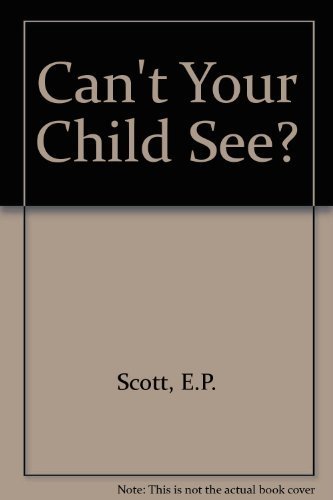 Beispielbild fr Can't Your Child See? zum Verkauf von Anybook.com