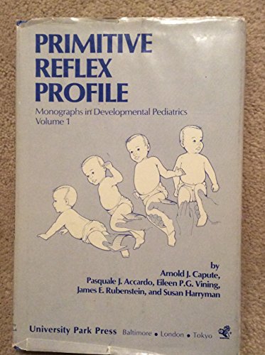 9780839111818: Primitive reflex profile (Monographs in developmental pediatrics)