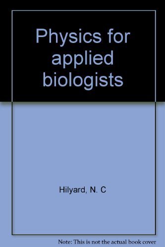 9780839111894: Physics for applied biologists [Paperback] by Hilyard, N. C