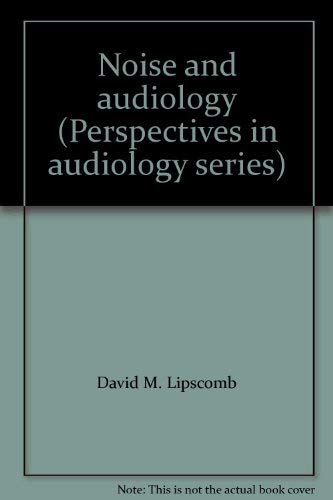 9780839112037: Noise and audiology (Perspectives in audiology series)