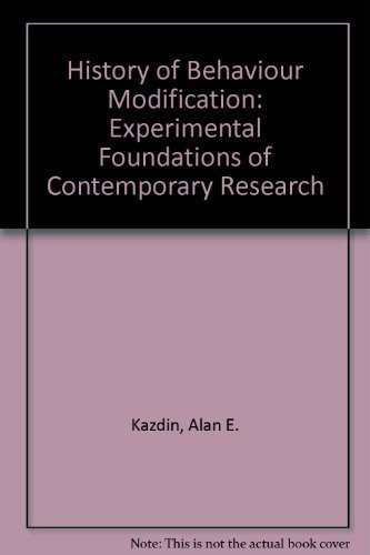 Imagen de archivo de History of Behavior Modification: Experimental Foundations of Contemporary Research a la venta por Roundabout Books