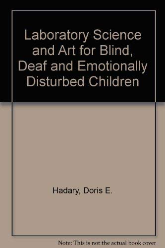 Beispielbild fr Laboratory Science and Art for Blind, Deaf and Emotionally Disturbed Children zum Verkauf von Wonder Book