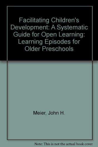 9780839113393: Facilitating Children's Development: Learning Episodes for Older Preschools v. 2: A Systematic Guide for Open Learning