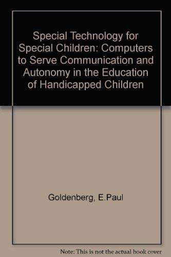 Special Technology for Special Children: Computers to Serve Communication and Autonomy in the Edu...