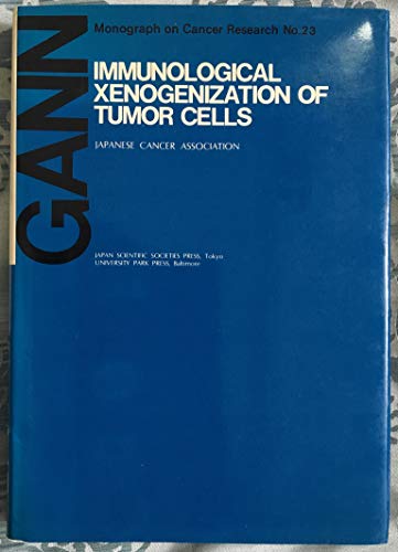 Imagen de archivo de Immunological xenogenization of tumor cells (Gann monograph on cancer research) a la venta por Best Books And Antiques