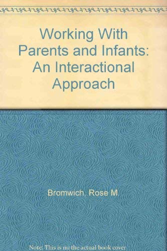 9780839115687: Working With Parents and Infants: An Interactional Approach