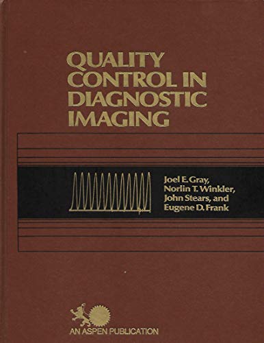 Stock image for Quality Control in Diagnostic Imaging: A Quality Control Cookbook for sale by Rob the Book Man