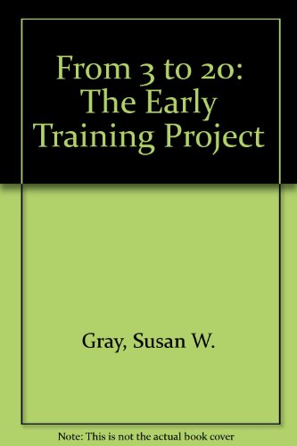 Beispielbild fr From 3 to 20 : The Early Training Project zum Verkauf von Better World Books