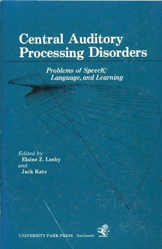 Beispielbild fr Central Auditory Processing Disorders: Problems of Speech, Language, and Learning zum Verkauf von ThriftBooks-Atlanta
