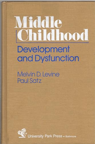 Middle Childhood: Development and Dysfunction (9780839120353) by Levine, Melvin D.