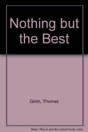 Nothing but the Best (9780839210788) by Girtin, Thomas