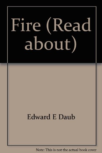 Fire (Read about) (9780839300809) by Daub, Edward E