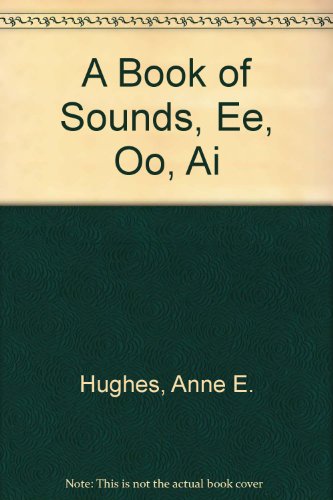 Stock image for A BOOK OF SOUNDS, EE, AI, OO for sale by mixedbag