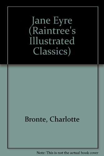Jane Eyre (Raintree's Illustrated Classics) (9780839362029) by Bronte, Charlotte; Thorne, Jenny