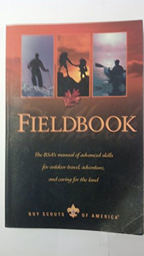 Stock image for Fieldbook: The BSA's Manual of Advanced Skills for Outdoor Travel, Adventure, and Caring for the Land for sale by Jenson Books Inc