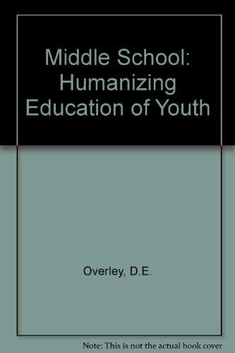 Beispielbild fr The Middle School: Humanizing Education for Youth zum Verkauf von UHR Books