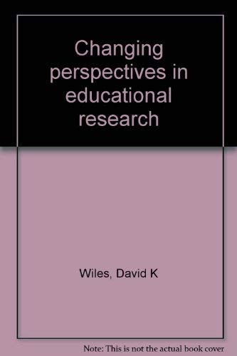 Stock image for Changing Perspectives in Educational Research for sale by Better World Books