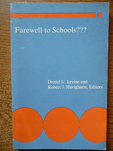Beispielbild fr Farewell to Schools??? zum Verkauf von GloryBe Books & Ephemera, LLC