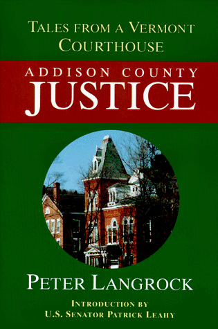 Beispielbild fr Addison County Justice : Tales from a Vermont Court House zum Verkauf von Better World Books