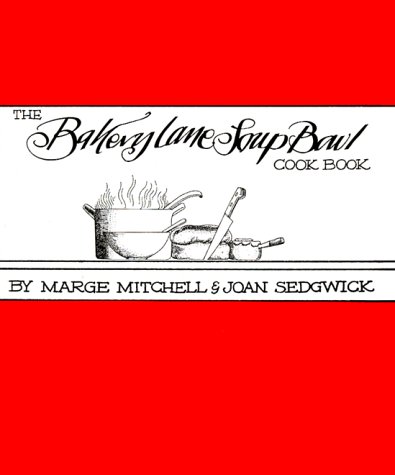 Stock image for The Bakery Lane Soup Bowl Cook Book for sale by GF Books, Inc.