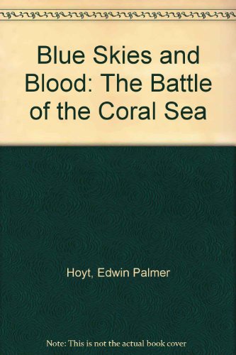 Stock image for Blue Skies and Blood The Battle of the Coral Sea for sale by KULTURAs books