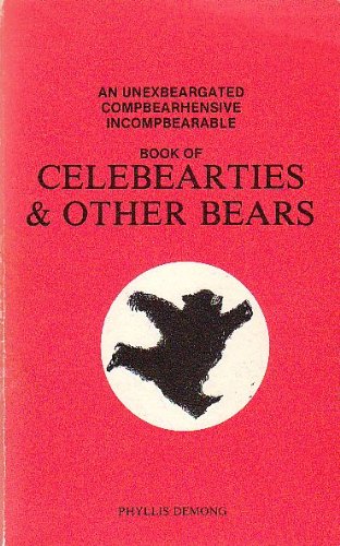 Stock image for An unexbeargated, compbearhensive, incombearable book of celebearties & other bears for sale by Wonder Book