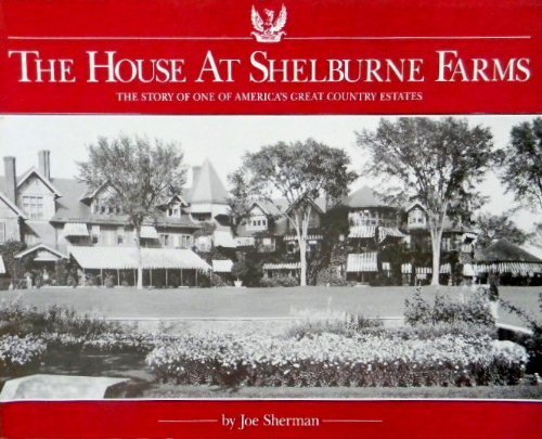 Beispielbild fr The House at Shelburne Farms: The Story of One of America's Great Countryside Estates zum Verkauf von SecondSale