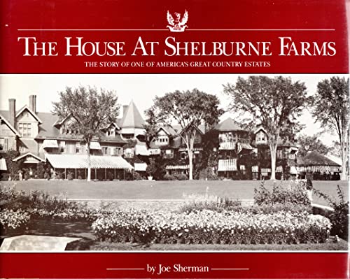 Beispielbild fr The House at Shelburne Farms: The Story of One of America's Great Country Estates zum Verkauf von More Than Words