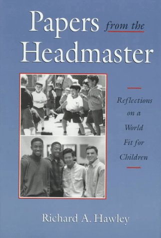Stock image for Papers from the Headmaster: Reflection of a World Fit for Children for sale by Wonder Book