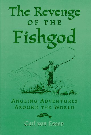 

The Revenge of the Fishgod : Angling Adventures Around the World
