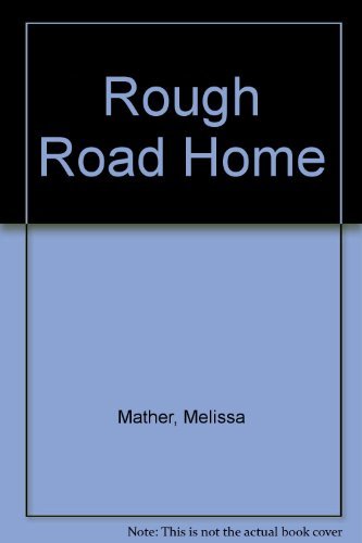 Imagen de archivo de Rough Road Home a la venta por Better World Books