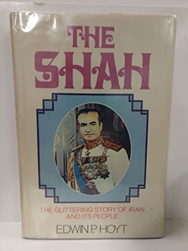 The Shah: The glittering story of Iran and its people (9780839777533) by Hoyt, Edwin Palmer