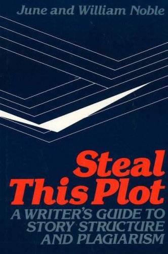 Beispielbild fr Steal This Plot : A Writer's Guide to Story Structure and Plagiarism zum Verkauf von Better World Books