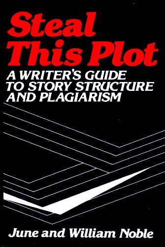 Beispielbild fr Steal This Plot: A Writer's Guide to Story Structure and Plagiarism zum Verkauf von Wonder Book