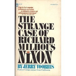 Beispielbild fr The Strange Case of Richard Milhous Nixon zum Verkauf von Better World Books