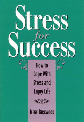 Stock image for Stress for Success: How to Cope with Stress and Enjoy Life for sale by Montclair Book Center