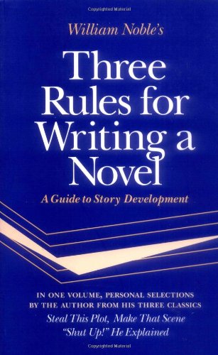 Imagen de archivo de Three Rules for Writing a Novel: A Guide to Story Development a la venta por Books From California