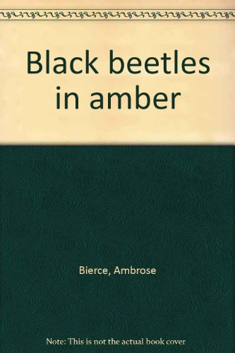 Black beetles in amber (9780839801641) by Bierce, Ambrose