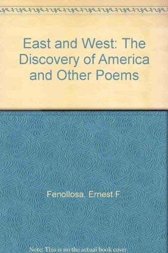 Stock image for East and West: The Discovery of America and Other Poems for sale by Hay-on-Wye Booksellers