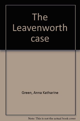 Stock image for The Leavenworth Case: a Lawyer's Story for sale by Squirrel Away Books