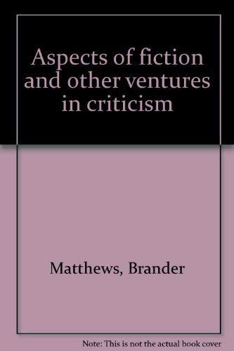 Stock image for Aspects Of Fiction And Other Ventures In Criticism for sale by Willis Monie-Books, ABAA