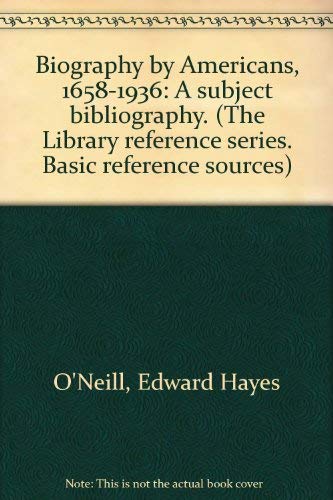 Imagen de archivo de Biography by Americans, 1658-1936 : A Subject Bibliography a la venta por About Books