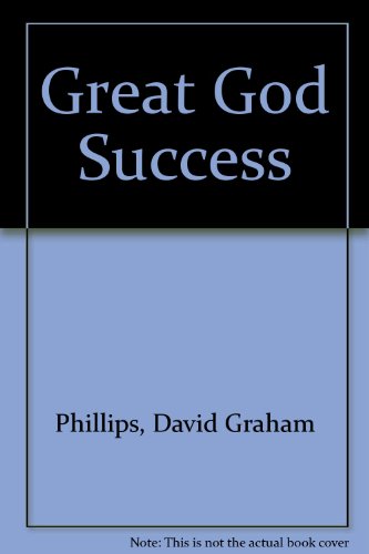 Great God Success (9780839815648) by Phillips, David Graham