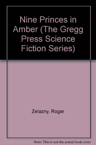 Nine Princes in Amber (The Gregg Press Science Fiction Series) (9780839824275) by Zelazny, Roger