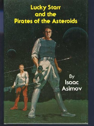 Stock image for Lucky Starr and the Pirates of the Asteroids (The Lucky Starr Series) for sale by Wonder Book