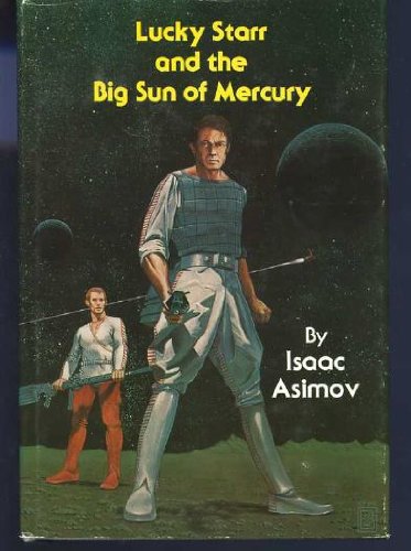 Imagen de archivo de Lucky Starr and the Big Sun of Mercury a la venta por ThriftBooks-Atlanta
