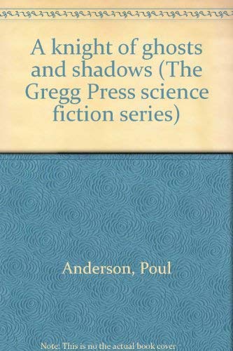 9780839825234: A knight of ghosts and shadows (The Gregg Press science fiction series)