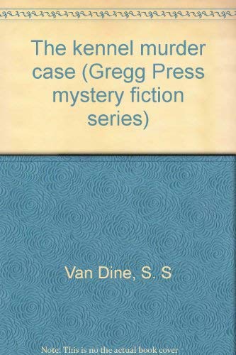 9780839825586: The Kennel Murder Case (Gregg Press Mystery Fiction Series)