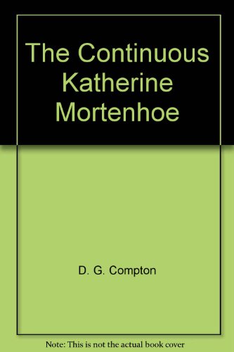 Stock image for THE CONTINUOUS KATHERINE MORTENHOE . for sale by Currey, L.W. Inc. ABAA/ILAB