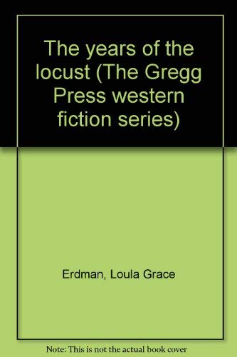 9780839825951: The years of the locust (The Gregg Press western fiction series)